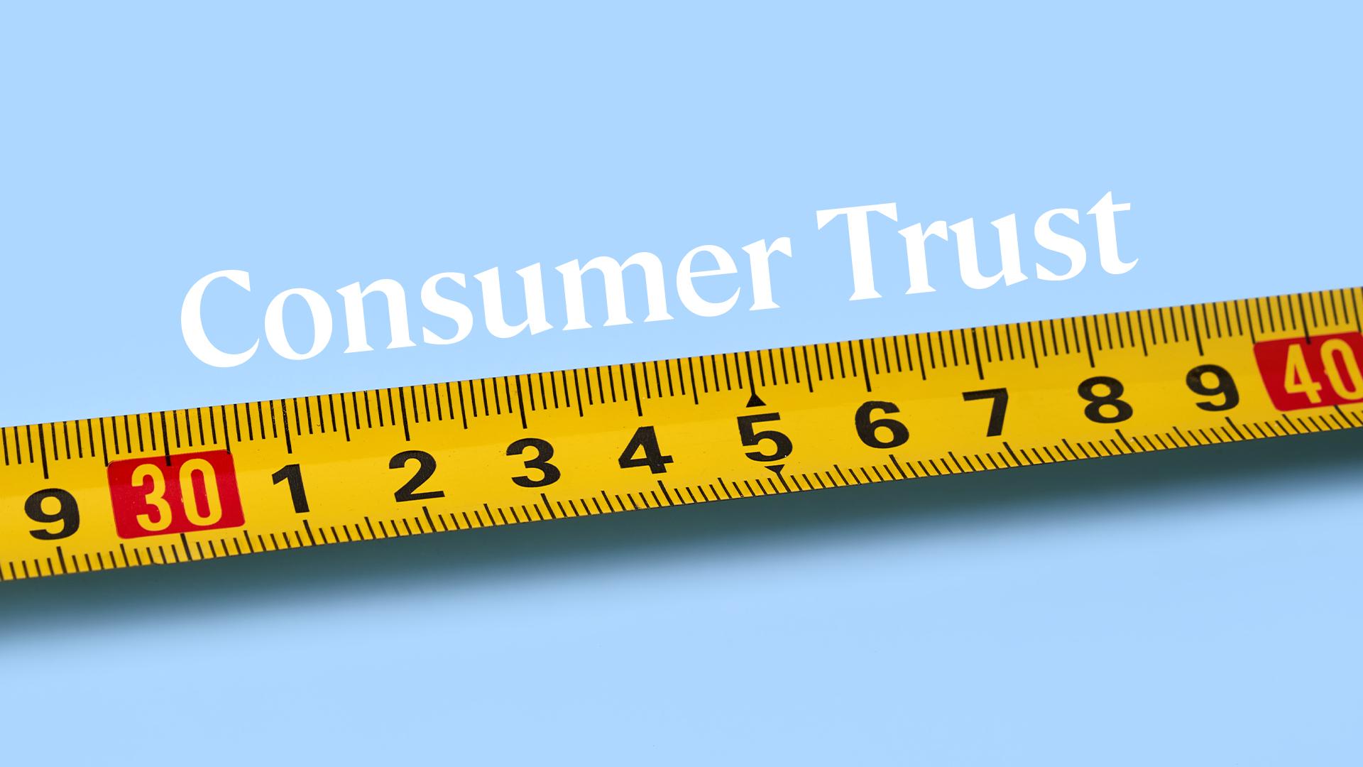 Consumer Trust displayed over a ruler